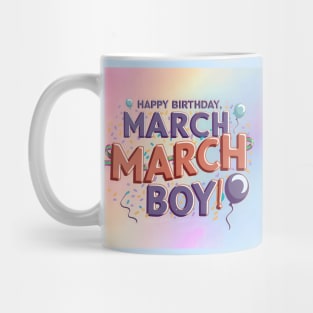 Happy Birthday March Boy Mug